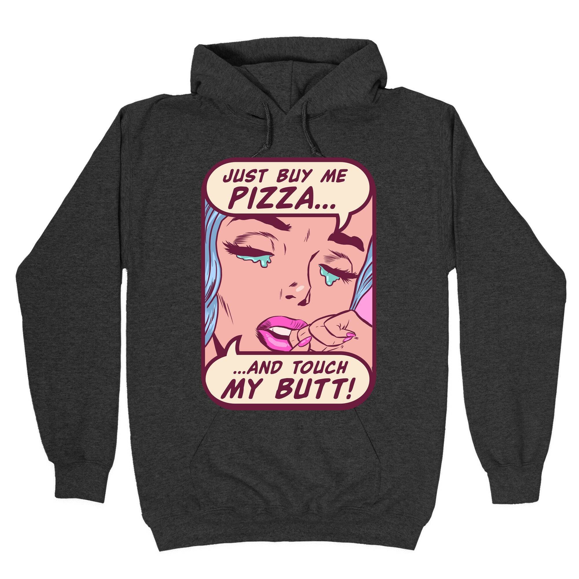Just Buy My Pizza And Touch My Butt- vintage comics Hoodie